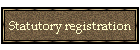 Statutory registration